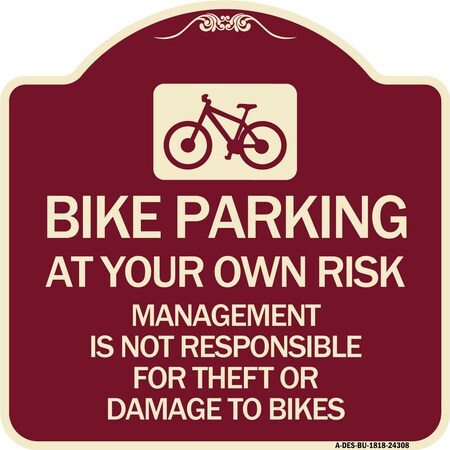 Signmission Bike Parking at Your Own Risk Management Is Not Responsible for Theft or Damage to Bi, BU-1818-24308 A-DES-BU-1818-24308